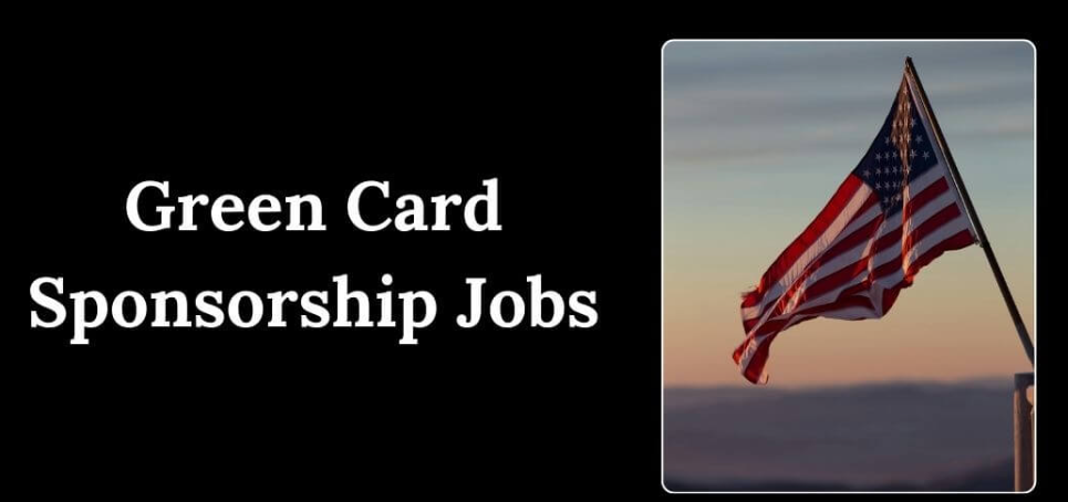 Green Card Sponsorship Jobs in USA 2025