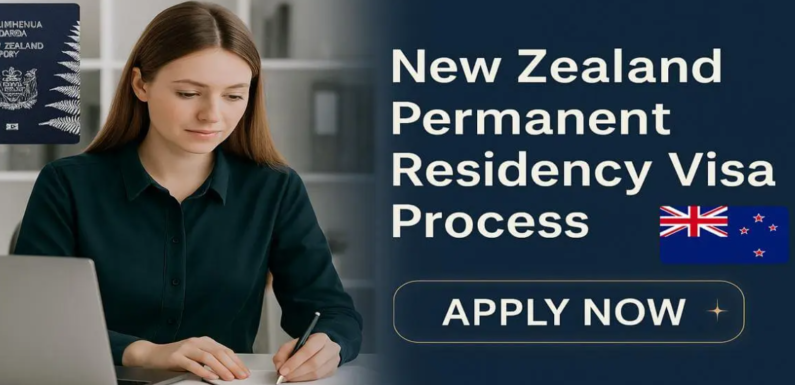 New Zealand Permanent Residency Visa Process 2025